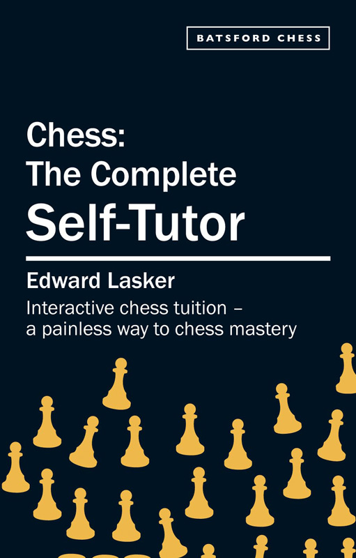 Chess The Complete Selftutor Edward Lasker