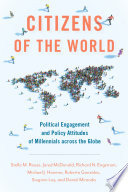 Citizens Of The World Political Engagement And Policy Attitudes Of Millennials Across The Globe Stella M Rouse