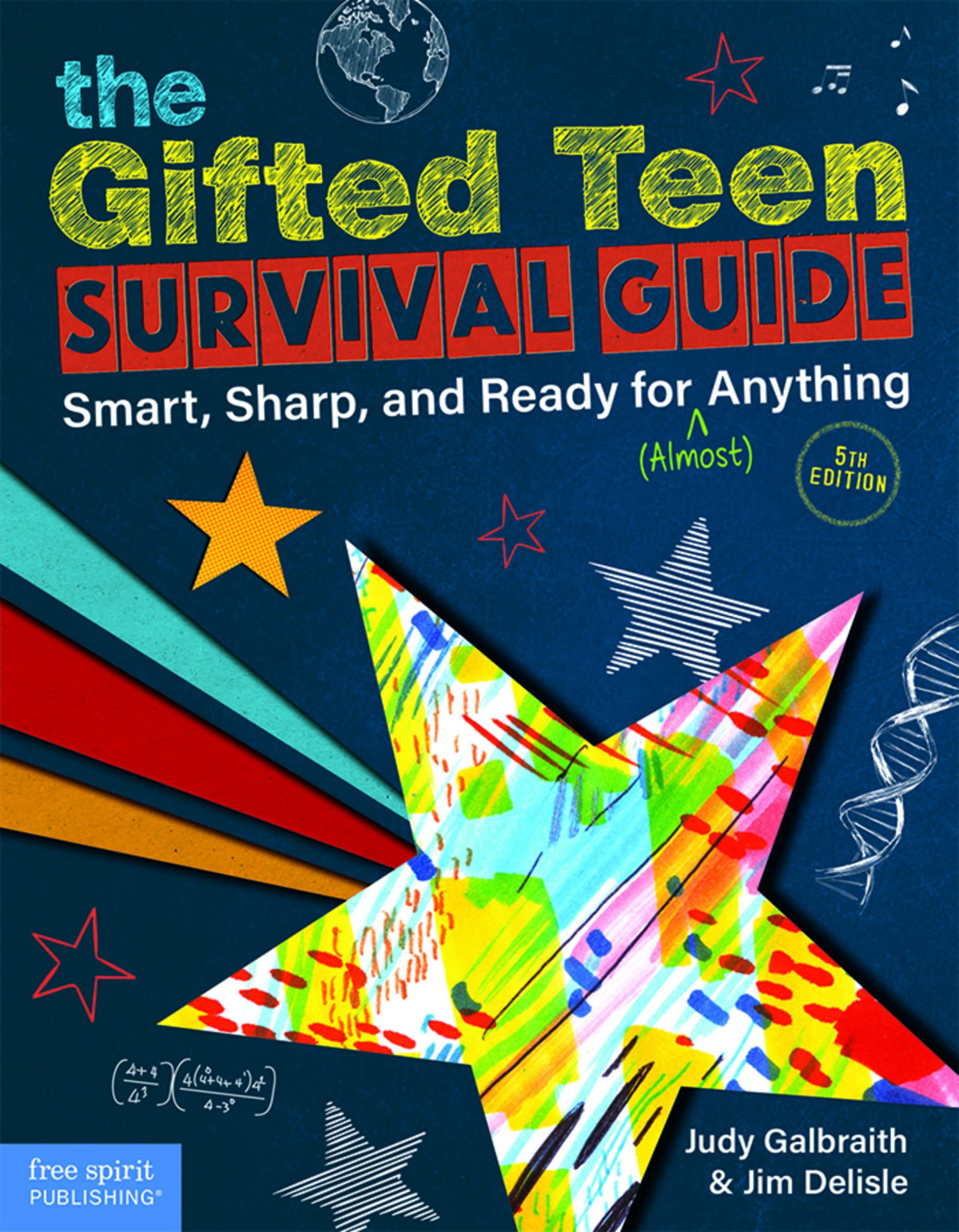 The Gifted Teen Survival Guide Smart Sharp And Ready For Almost Anything Judy Galbraith
