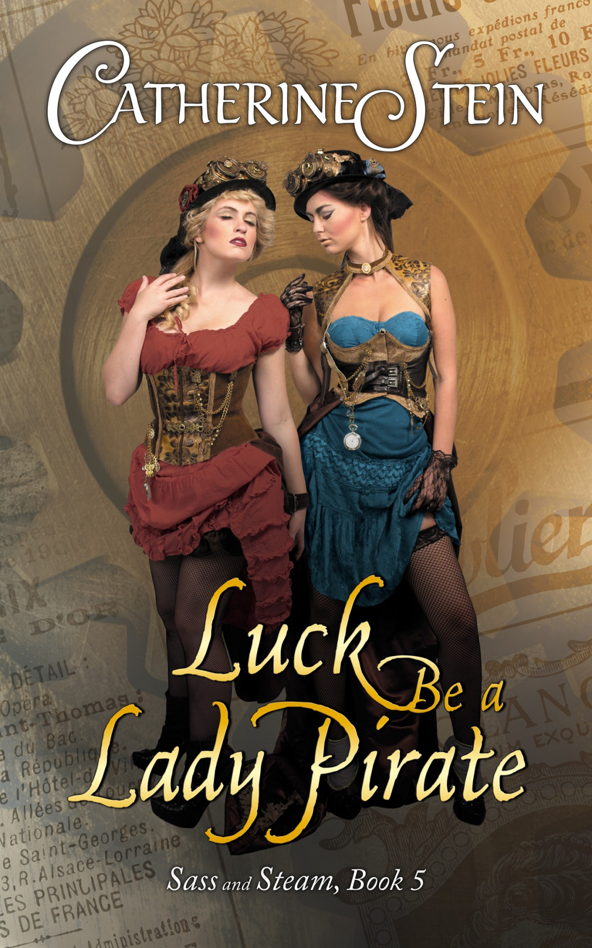 Luck Be A Lady Pirate Sass And Steam Book 5 Catherine Stein