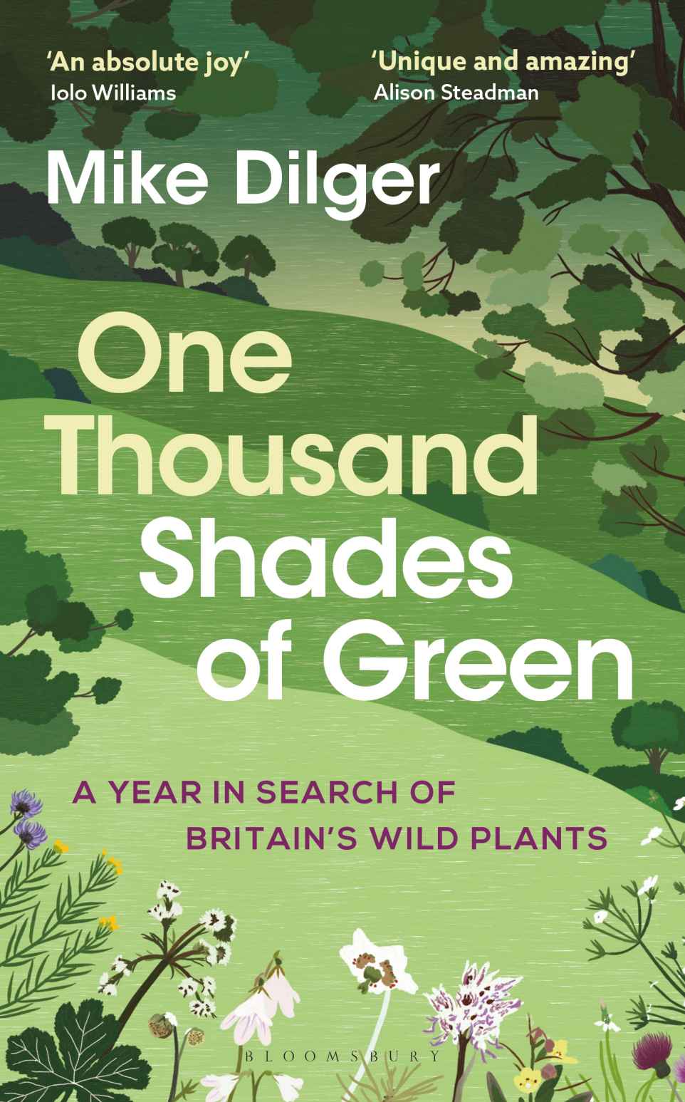 One Thousand Shades Of Green A Year In Search Of Britains Wild Plants Mike Dilger