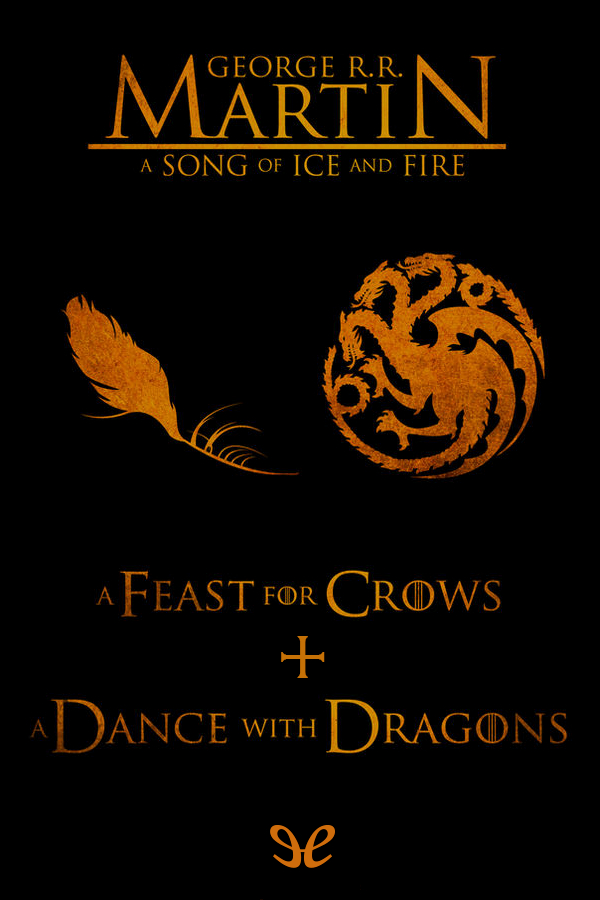 A Feast For Crows A Dance With Dragons George R R Martin