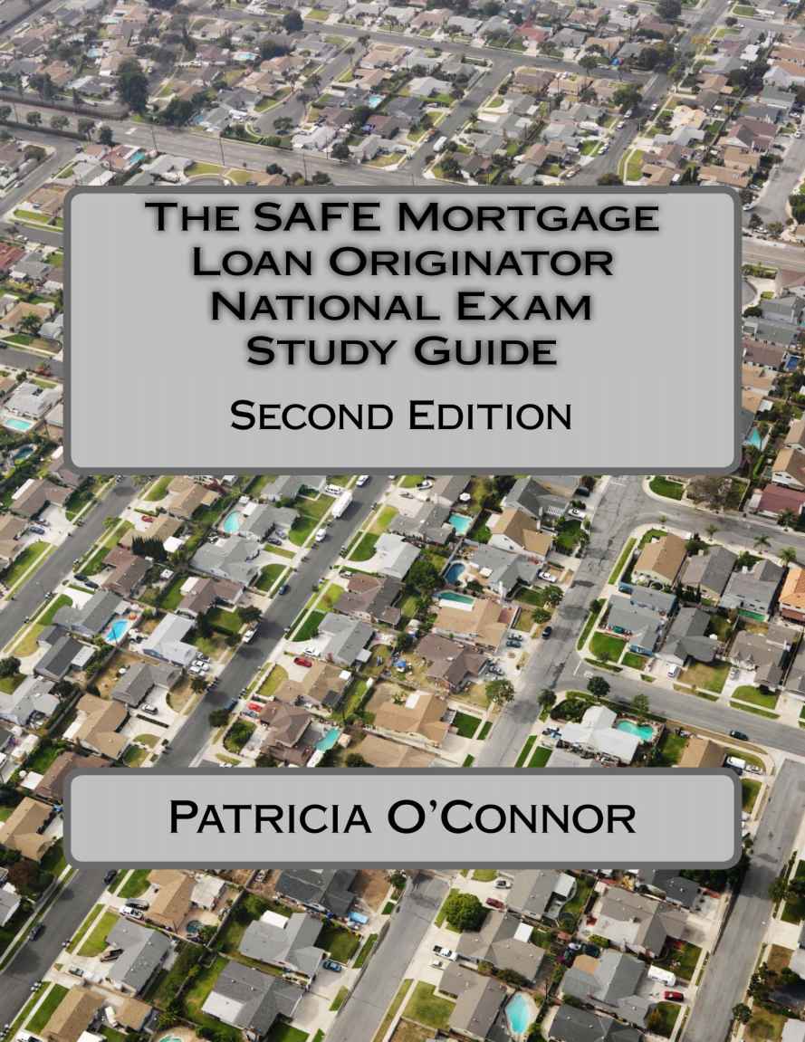 The Safe Mortgage Loan Originator National Exam Study Guide Patricia Oconnor