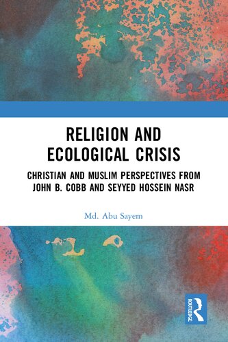 Religion And Ecological Crisis 1st Abu Sayem