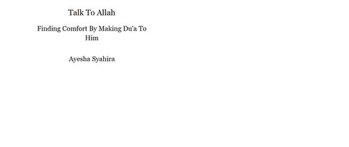 Talk To Allah Finding Comfort By Making Dua To Him Ayesha Syahira
