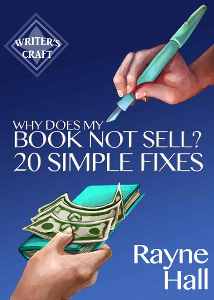 Why Does My Book Not Sell 20 Simple Fixes Indie Publishing Success Sell More Books Writers Craft 9 Rayne Hall
