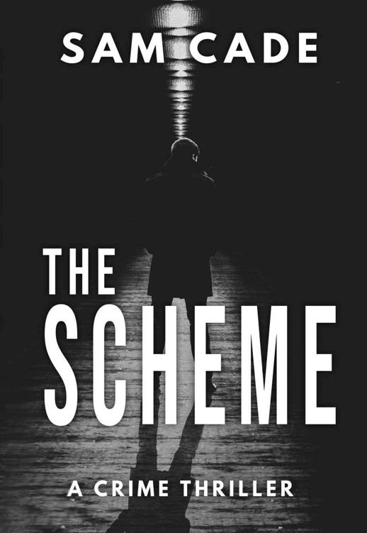 The Scheme A Crime Thriller Sam Cade
