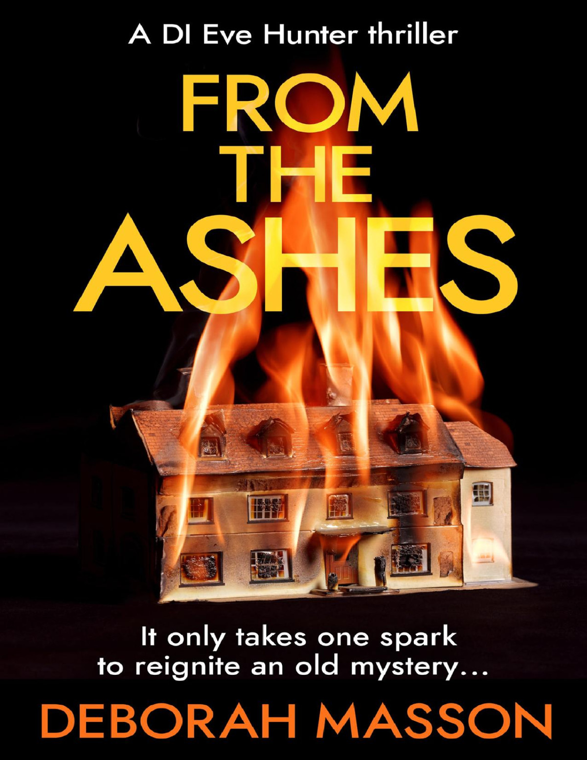 From The Ashes The New Heartstopping Pageturning Scottish Crime Thriller Novel For 2022 Deborah Masson
