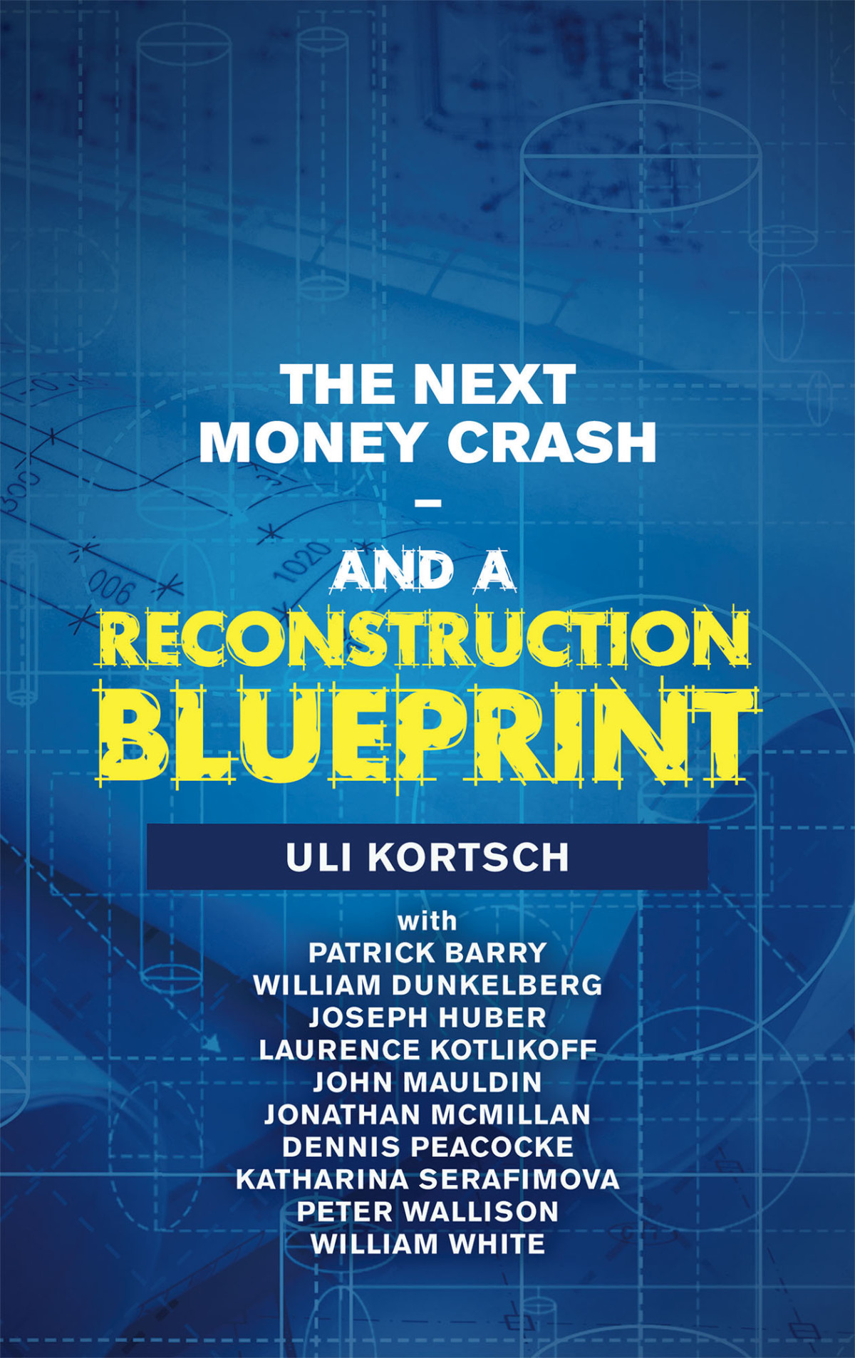 The Next Money Crashand A Reconstruction Blueprint Uli Kortsch