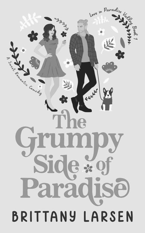 The Grumpy Side Of Paradise A Sweet Romanctic Comedy Love In Paradise Valley Brittany Larsen