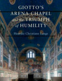 Giottos Arena Chapel And The Triumph Of Humility Henrike Christiane Lange