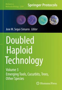 Doubled Haploid Technology Volume 3 Emerging Tools Cucurbits Trees Other Species 1st Jose M Seguisimarro