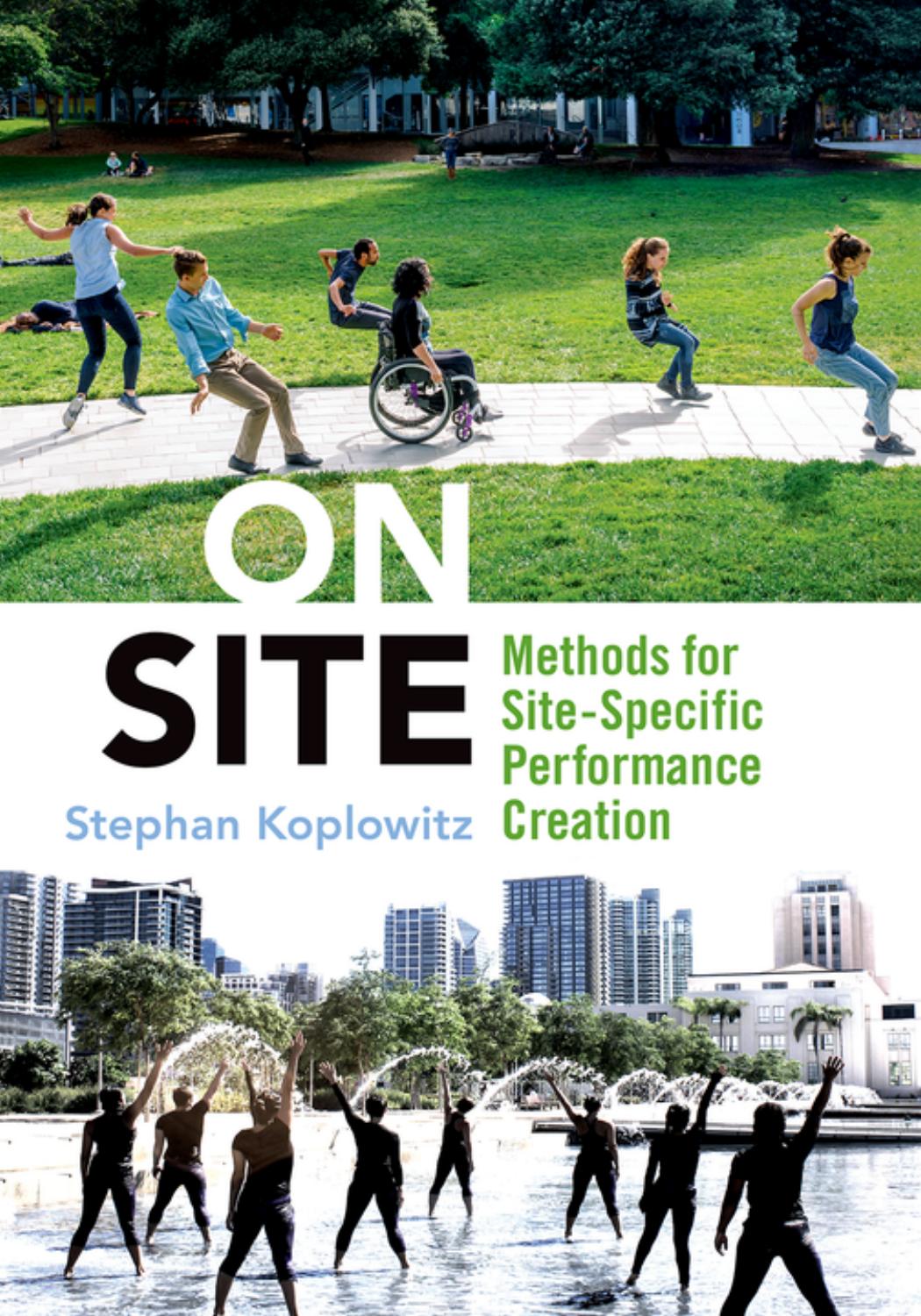 On Site Methods For Sitespecific Performance Creation Stephan Koplowitz