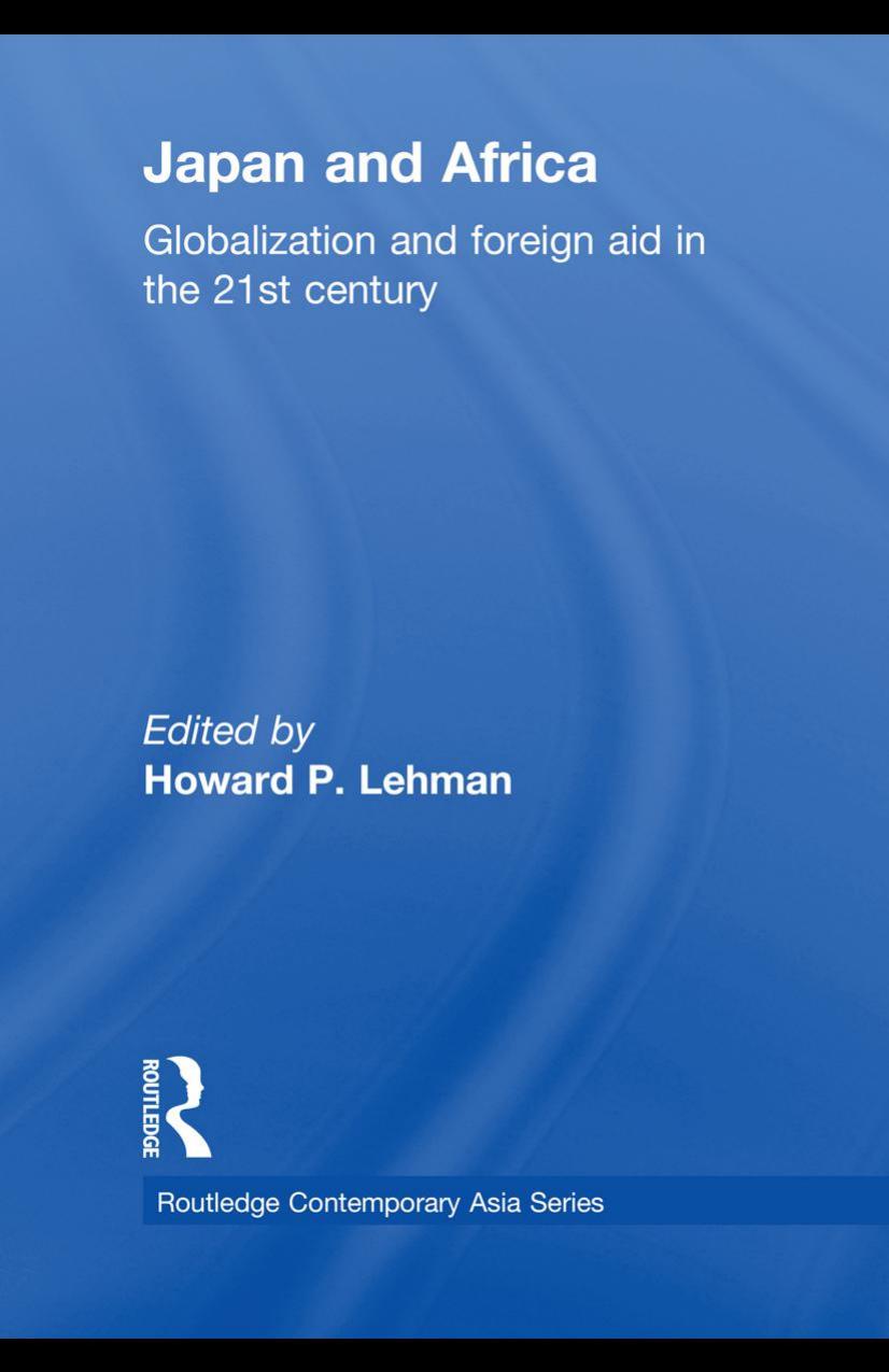 Japan And Africa Globalization And Foreign Aid In The 21st Century 1st Edition Howard P Lehman