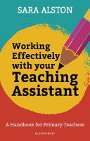 Working Effectively With Your Teaching Assistant A Handbook For Primary Teachers Sara Alston