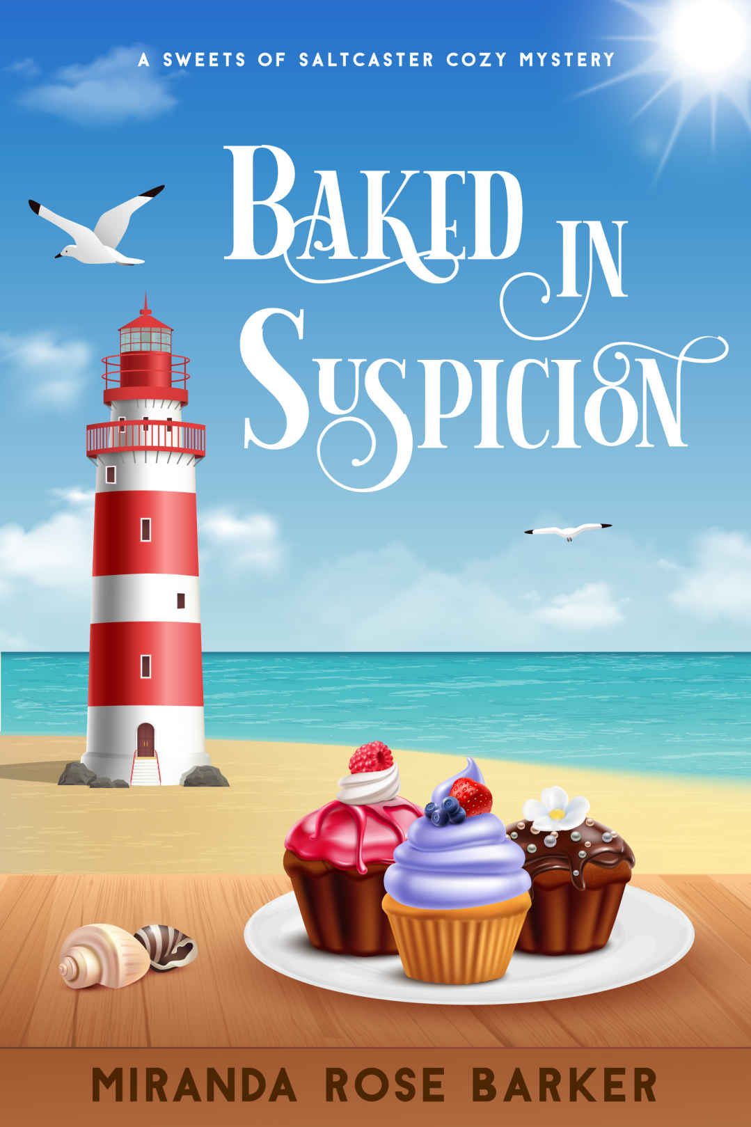 Baked In Suspicion Sweets Of Saltcaster Cozy Mystery 1 Miranda Rose Barker