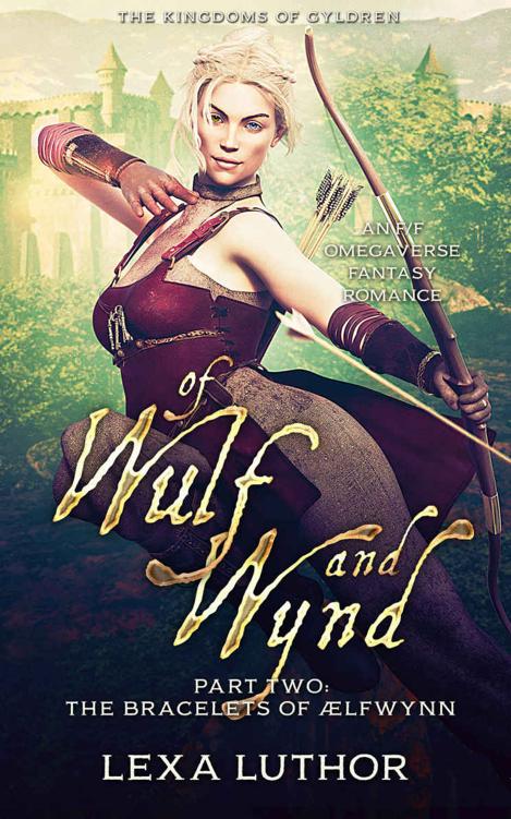 Of Wulf And Wynd Part 2 An Ff Omegaverse Fantasy Romance The Kingdoms Of Gyldren Book 3 Lexa Luthor