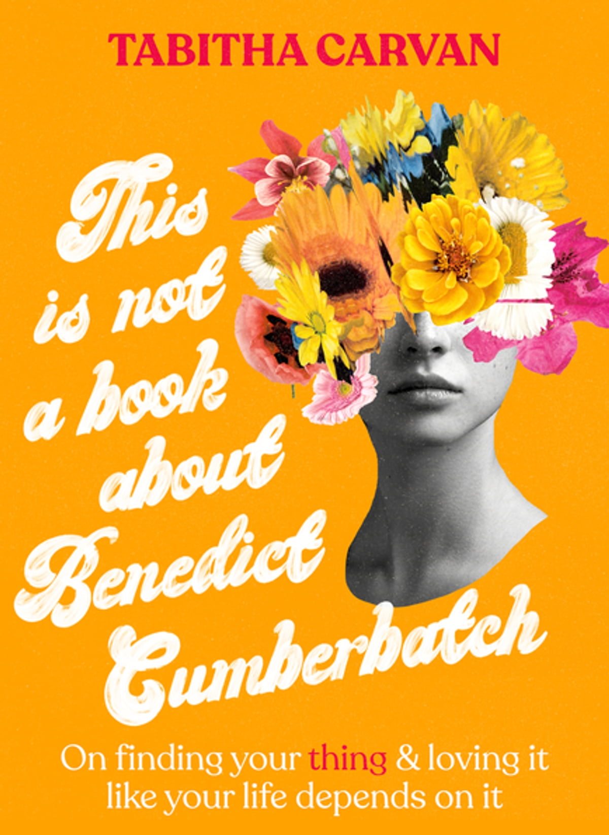 This Is Not A Book About Benedict Cumberbatch Tabitha Carvan