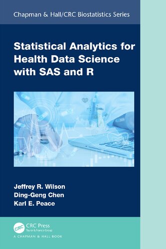 Statistical Analytics For Health Data Science With Sas And R Jeffrey R Wilson Dinggeng Chen Karl E Peace