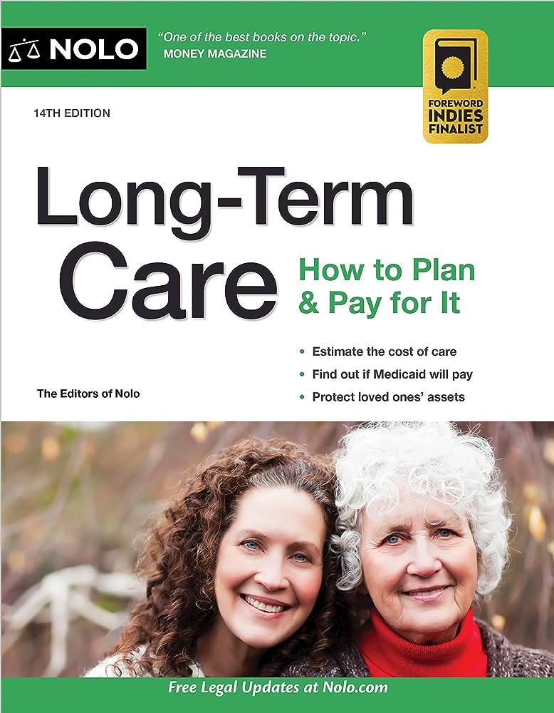 Longterm Care How To Plan Pay For It 14th The Editors Of Nolo