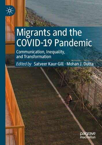 Migrants And The Covid19 Pandemic Communication Inequality And Transformation Satveer Kaurgill
