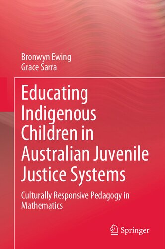Educating Indigenous Children In Australian Juvenile Justice Systems Culturally Responsive Pedagogy In Mathematics Bronwyn Ewing