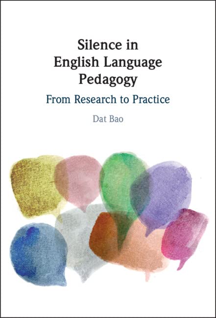 Silence In English Language Pedagogy From Research To Practice Dat Bao
