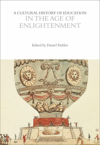 A Cultural History Of Education In The Age Of Enlightenment Volume 4 Daniel Trhler Ed
