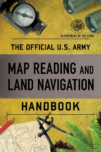 The Official U S Army Map Reading And Land Navigation Handbook Department Of The Army