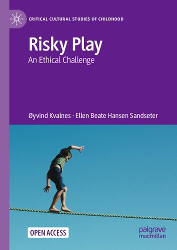 Risky Play An Ethical Challenge Yvind Kvalnes Ellen Beate Hansen Sandseter
