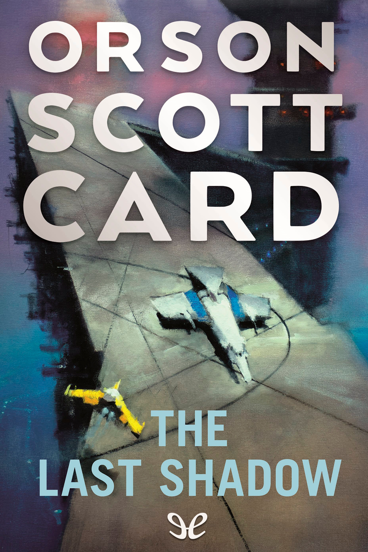 The Last Shadow Orson Scott Card