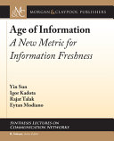 Age Of Information A New Metric For Information Freshness Yin Sun