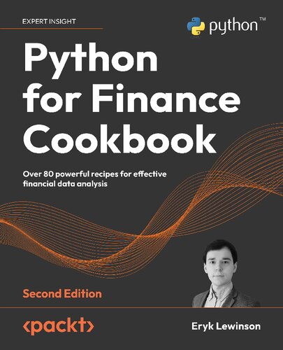 Python For Finance Cookbook Over 80 Powerful Recipes For Effective Financial Data Analysis 2nd Edition 2nd Eryk Lewinson