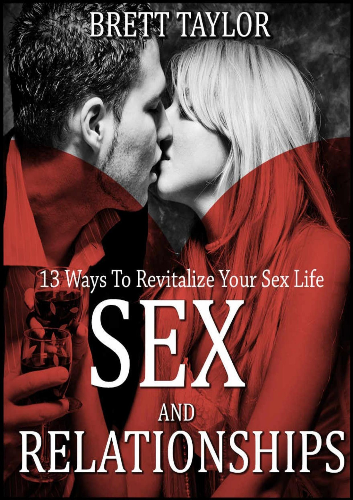Sex And Relationships 13 Ways To Revitalize Your Sex Life Brett Taylor