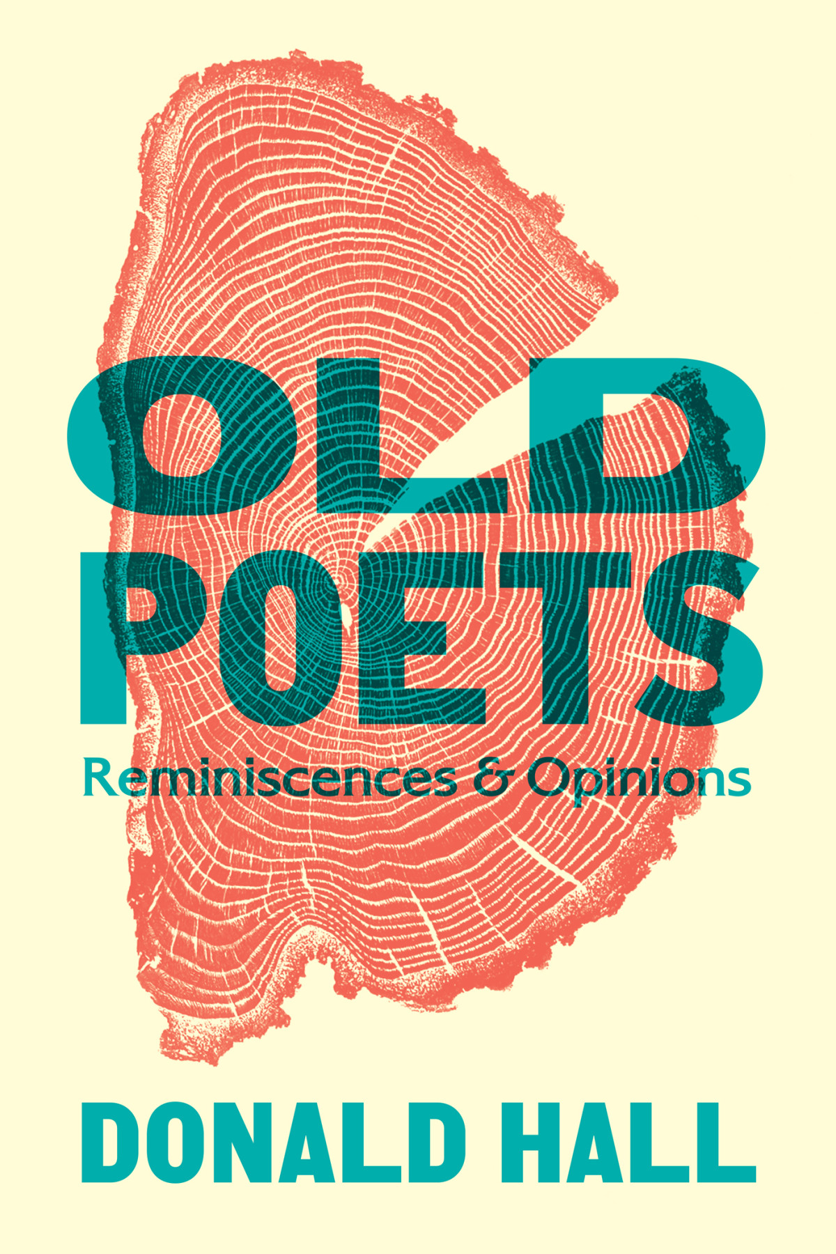 Old Poets Reminiscences And Opinions Donald Hall