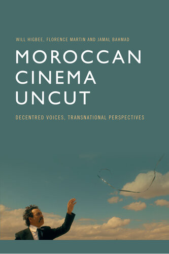 Transnational Moroccan Cinema Uncut Will Higbee Flo Martin Jamal Bahmad