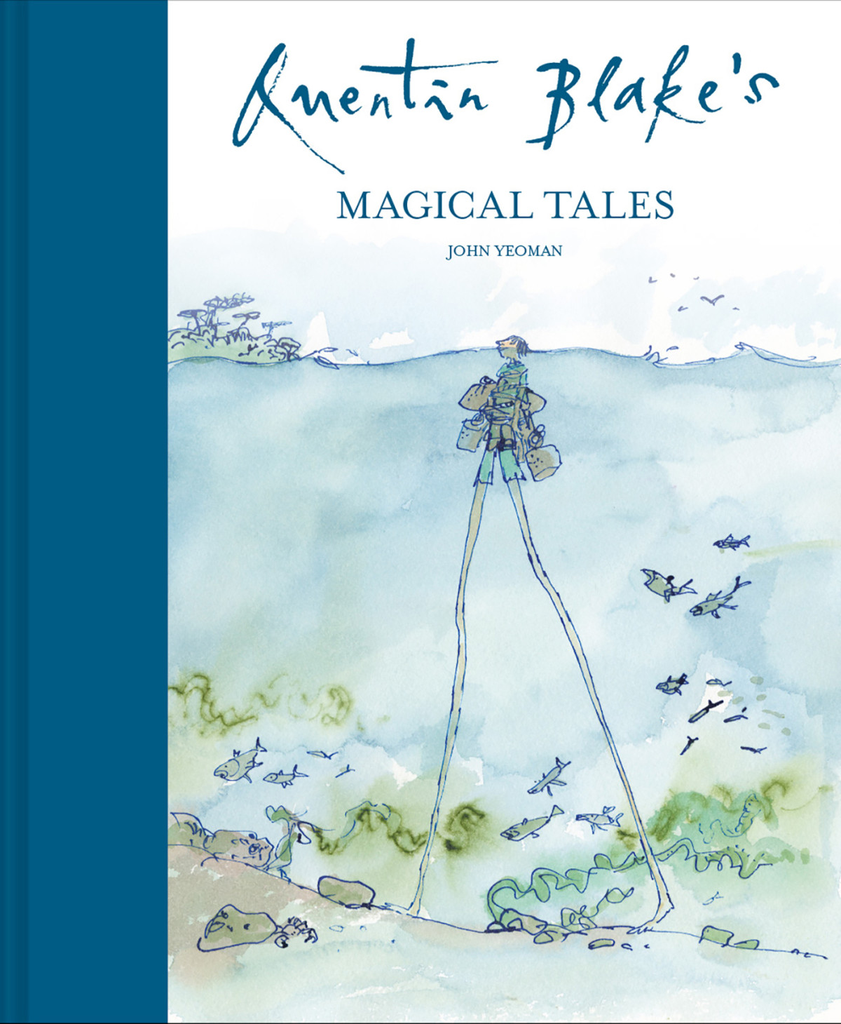 Quentin Blakes Magical Tales A Stunning Collection Of Short Stories About Magic And Mystery From Around The World Kindle John Yeoman Et El