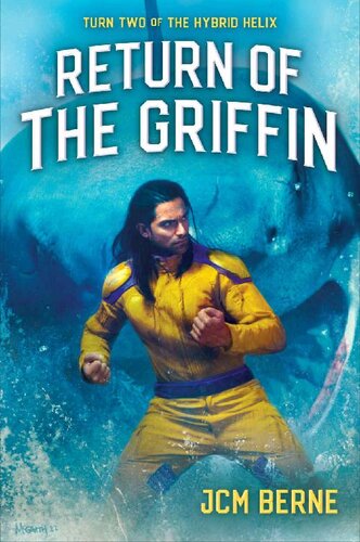 Return Of The Griffin A Superhero Space Opera Fantasy Hybrid Helix Book 2 Jcm Berne