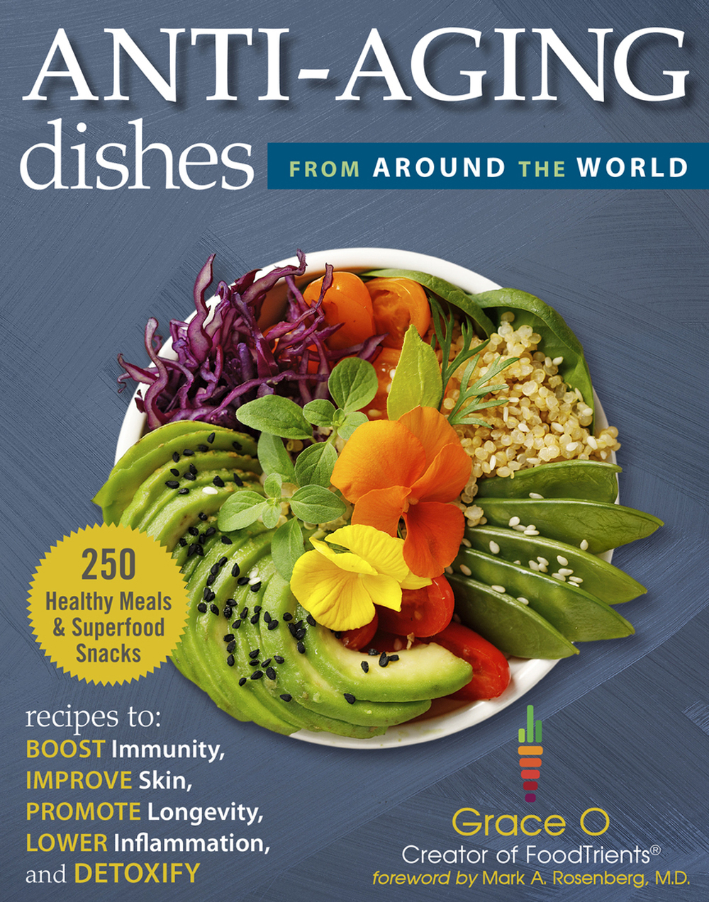 Antiaging Dishes From Around The World Recipes To Boost Immunity Improve Skin Promote Longevity Lower Inflammation And Detoxify Grace O