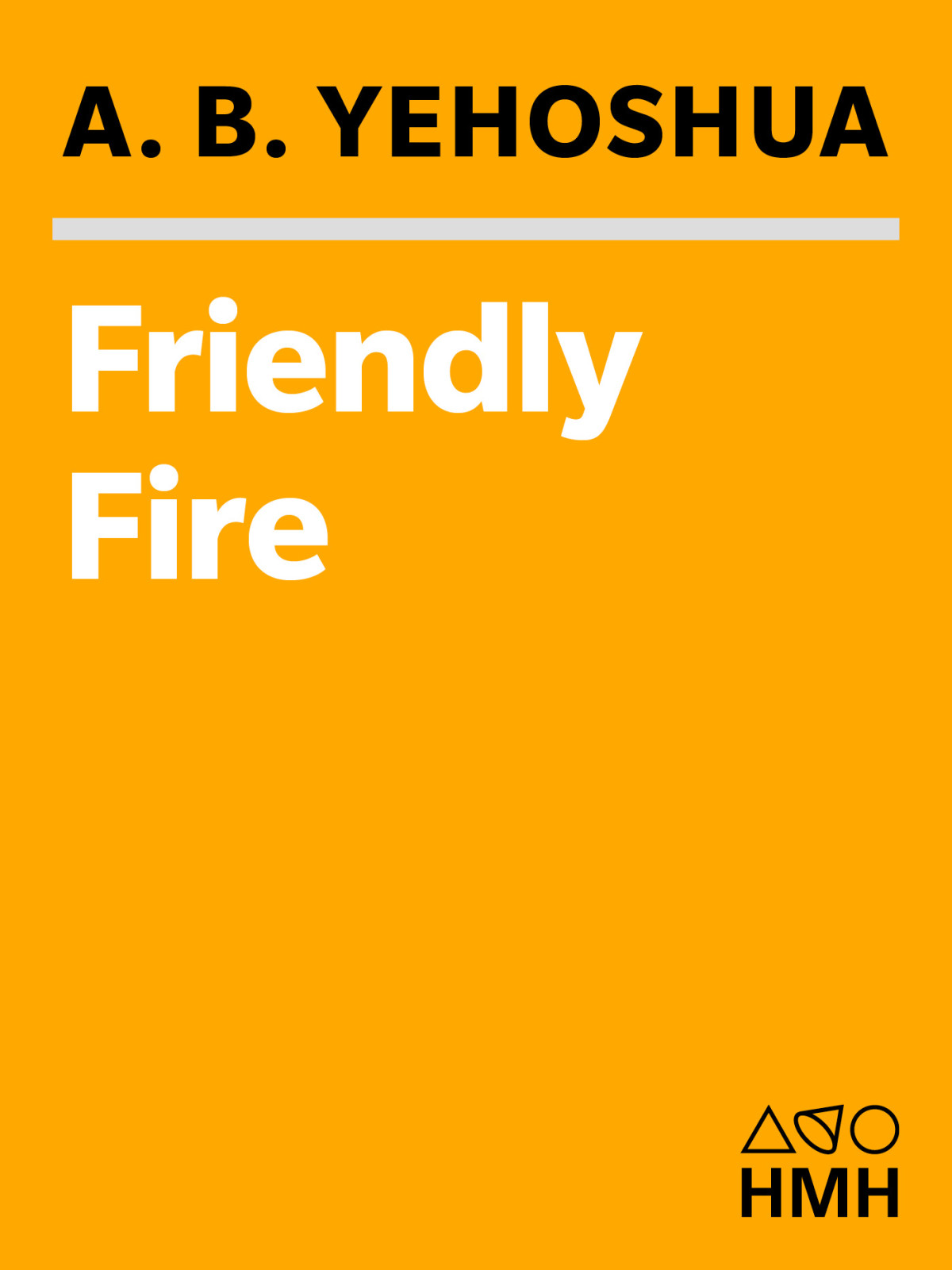 Friendly Fire A B Yehoshua