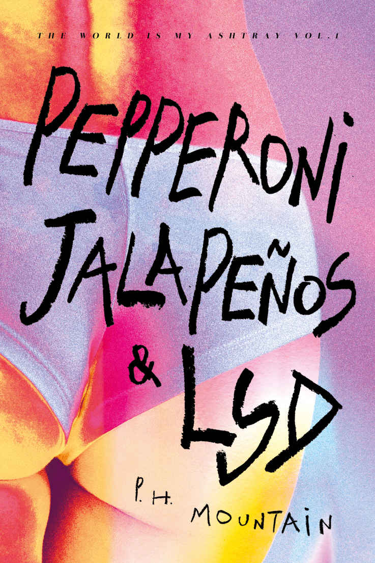 Pepperoni Jalapeos Lsd The World Is My Ashtray Ph Mountain