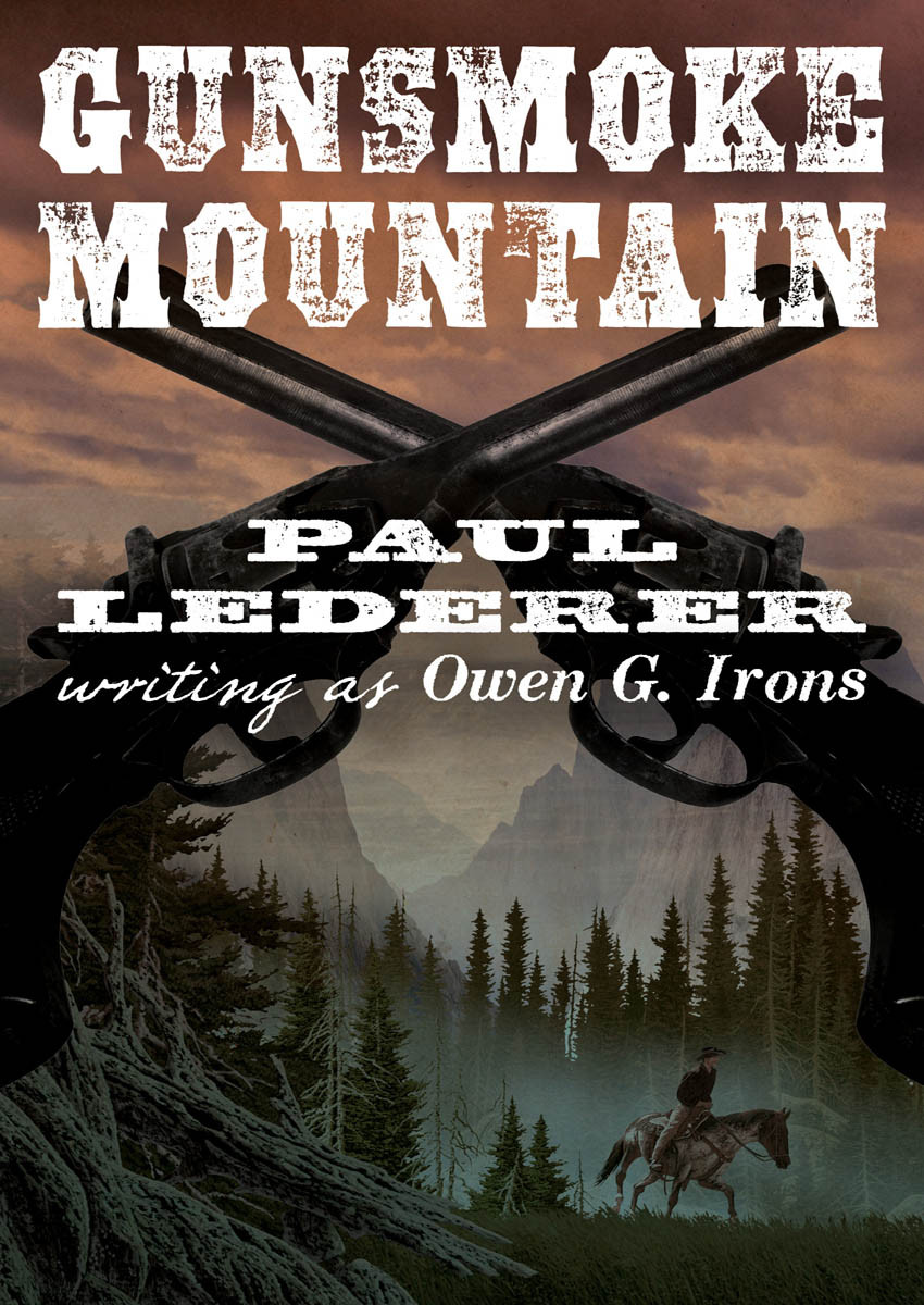 Gunsmoke Mountain Owen G Irons Paul Lederer