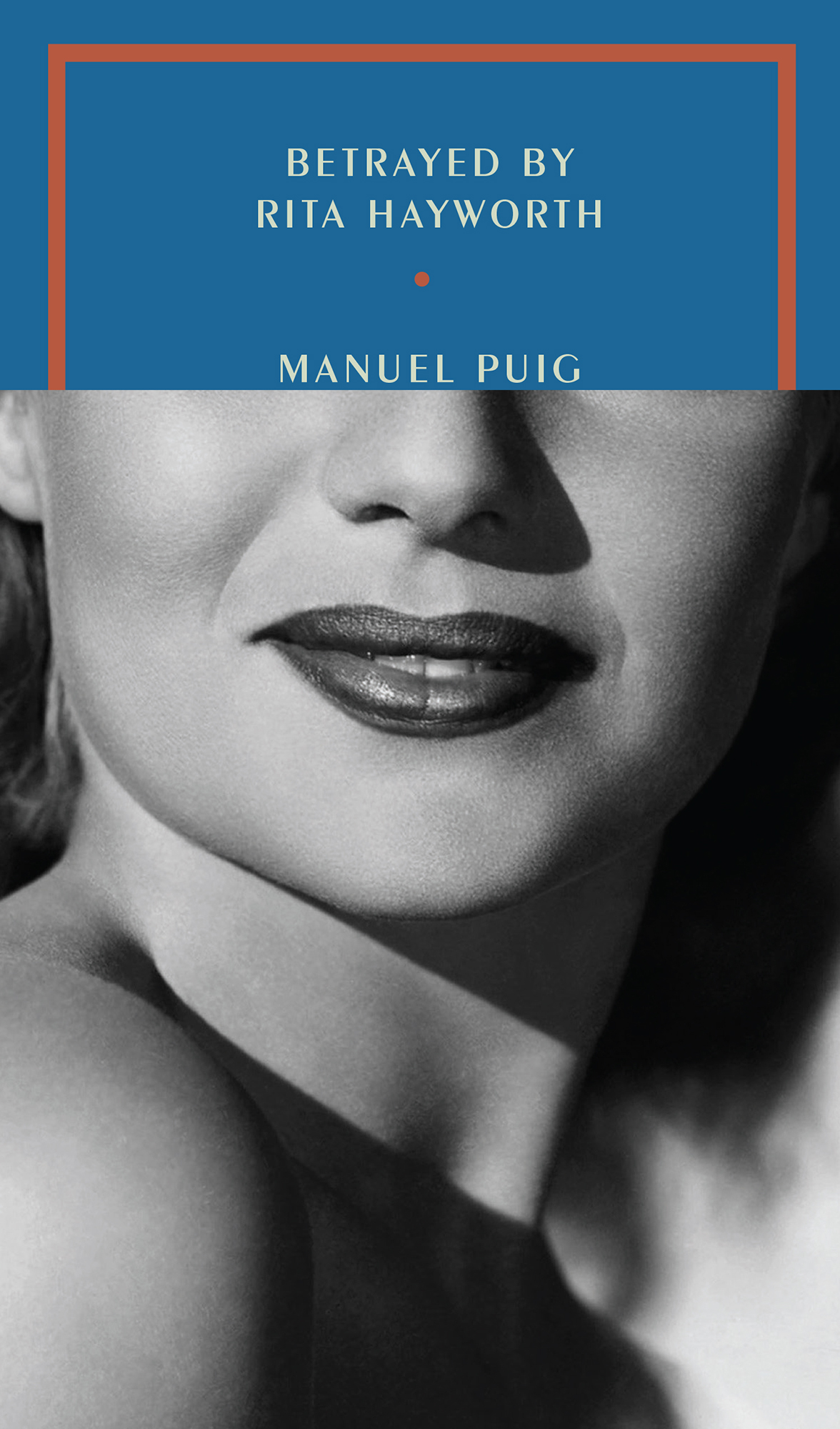 Betrayed By Rita Hayworth La Traicion De Rita Hayworth Second American Edition Manuel Puig