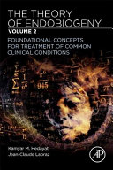 The Theory Of Endobiogeny Volume 2 Foundational Concepts For Treatment Of Common Clinical Conditions Kamyar M Hedayat