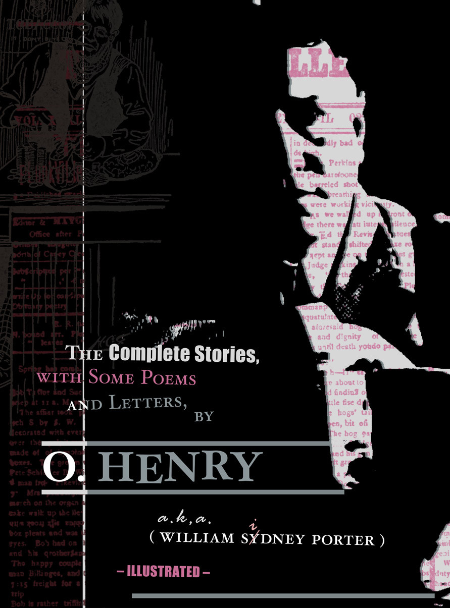 The Complete Stories With Some Poems And Letters O Henry