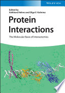 Protein Interactions The Molecular Basis Of Interactomics 1st Volkhard Helms Olga V Kalinina