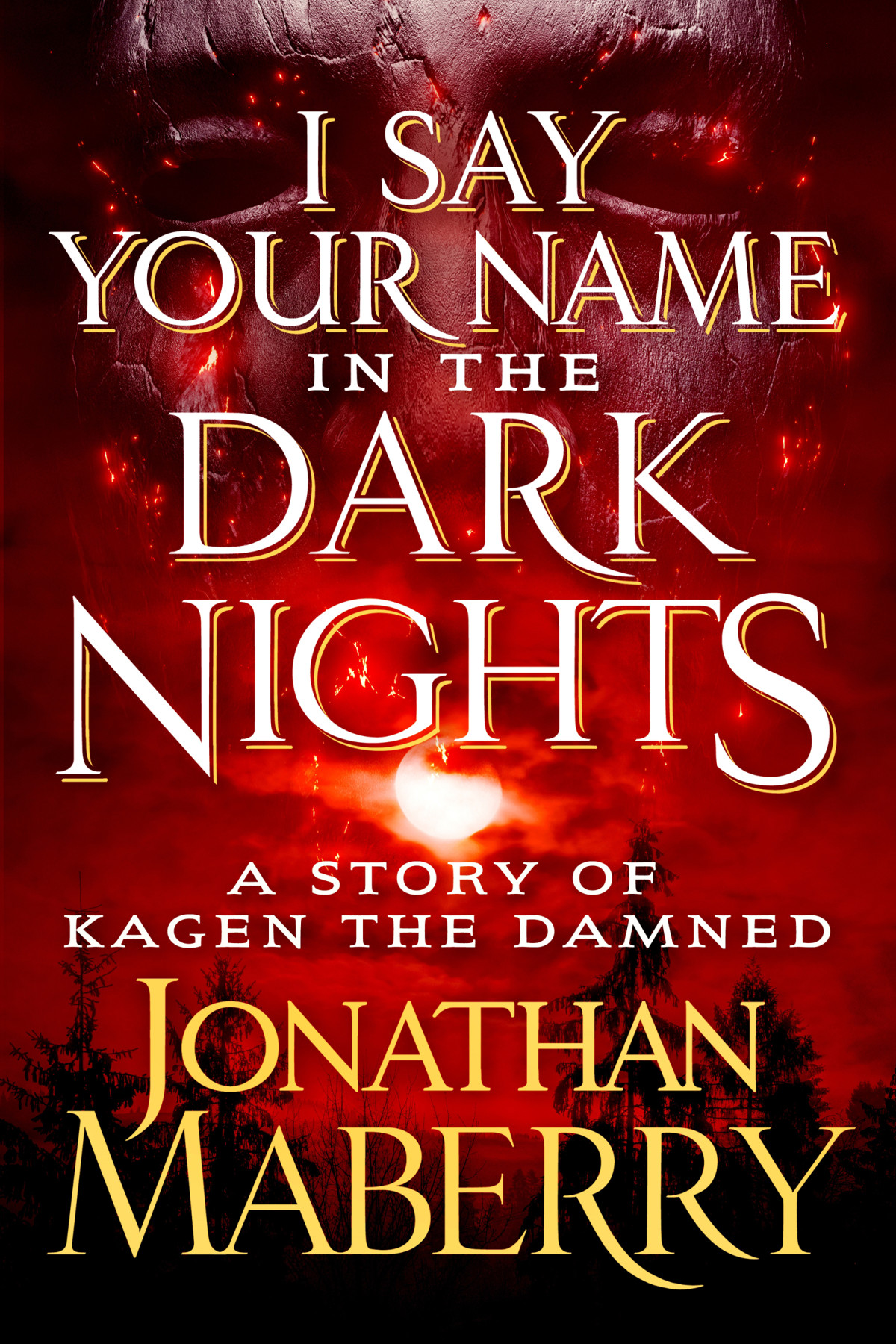 I Say Your Name In The Dark Nights Jonathan Maberry