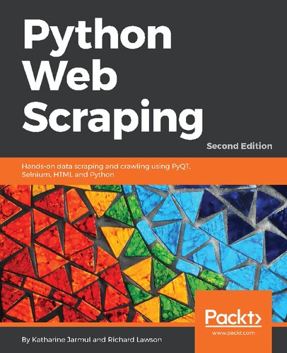 Python Web Scraping Handson Data Scraping And Crawling Using Pyqt Selnium Html And Python 2nd Edition 2nd Katharine Jarmul