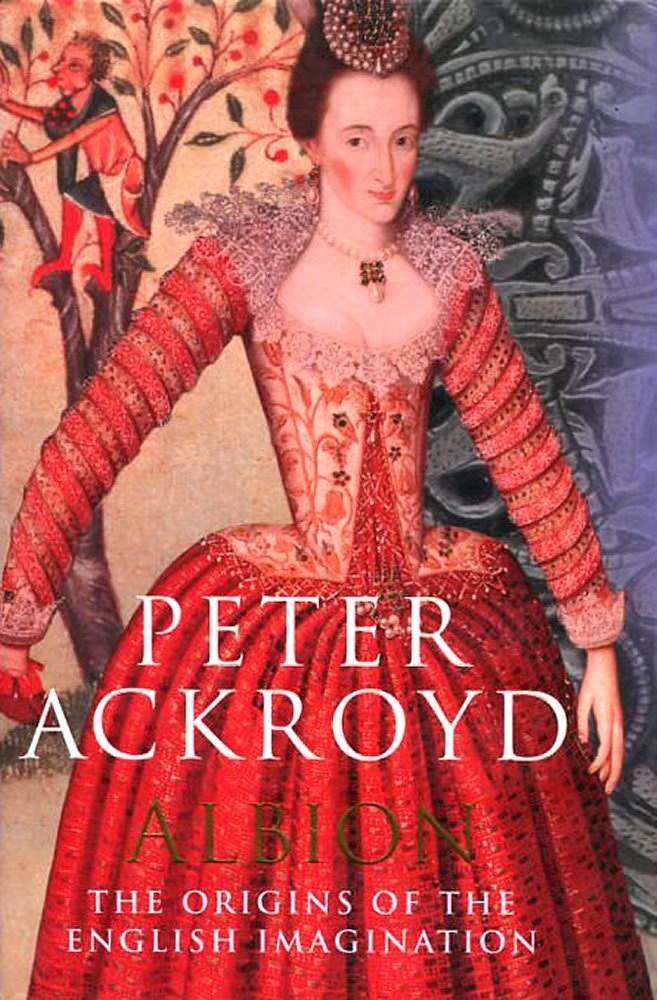 Albion The Origins Of The English Imagination Peter Ackroyd