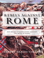 Rebels Against Rome 400 Years Of Rebellions Against The Rule Of Rome Stephen Dandocollins